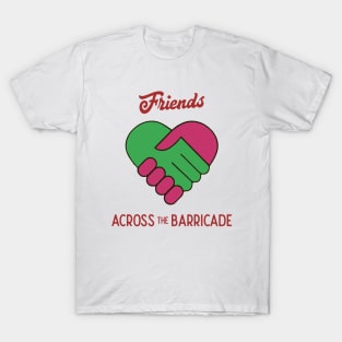 Friends Across The Barricade T-Shirt